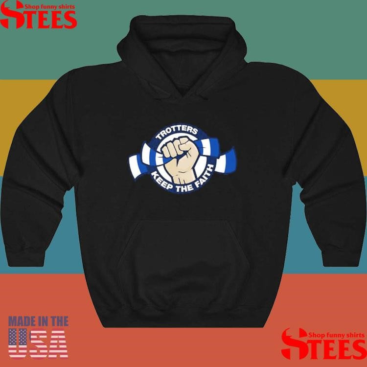 Trotters Keep The Faith Shirts