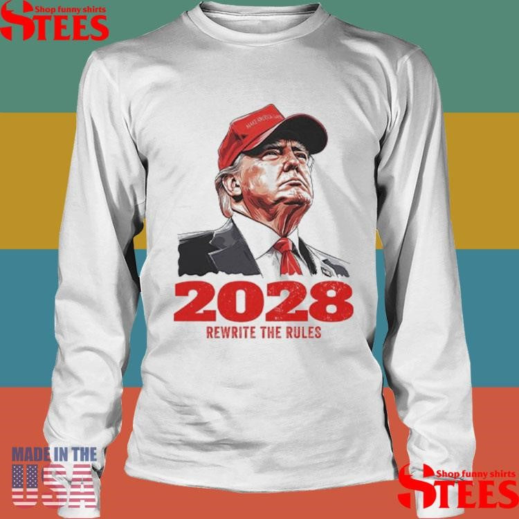 Trump 2028 Rewrite The Rules Shirts