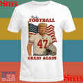 Trump 47 Make Football Great Again Shirts
