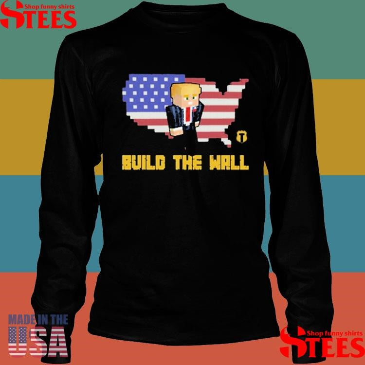 Trump Craft Build The Wall Shirts