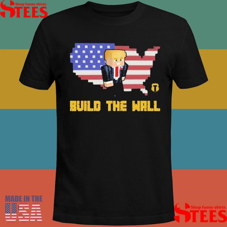 Trump Craft Build The Wall Shirts