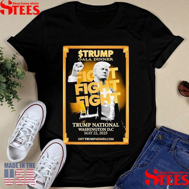 Trump Gala Dinner Fight Fight Trump National Washington Dc 2025 Signature Shirts