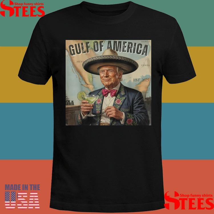 Trump Gulf Of Us America 2025 Cinco De Mayo Mexico Shirts
