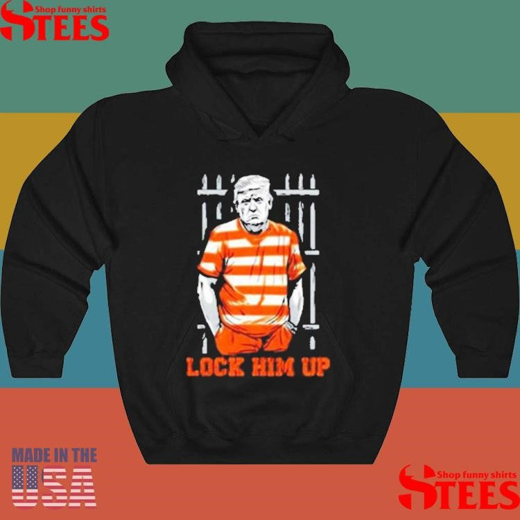 Trump Lock Him Up Is Going To Jail Shirts