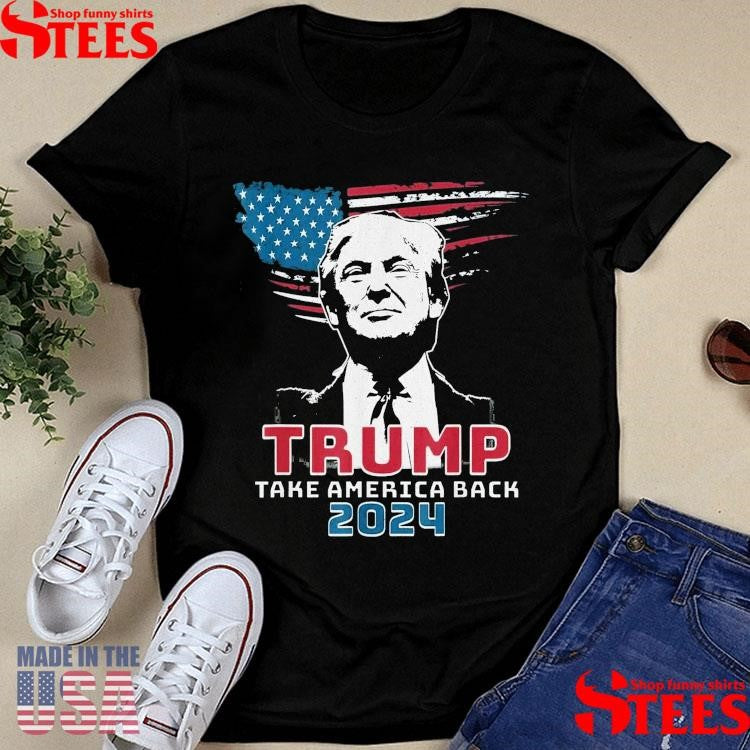 Trump Take America Back 2024 Shirts