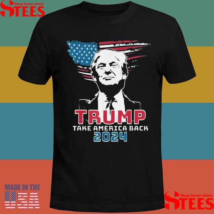 Trump Take America Back 2024 Shirts