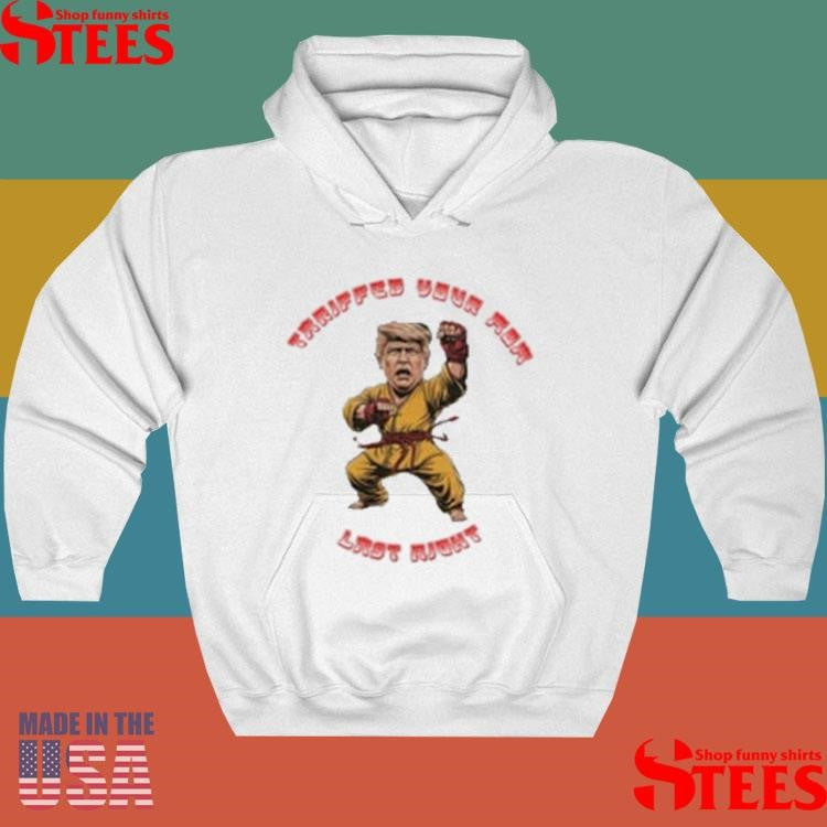Trump Tariffed Your Mom Last Night Shirts