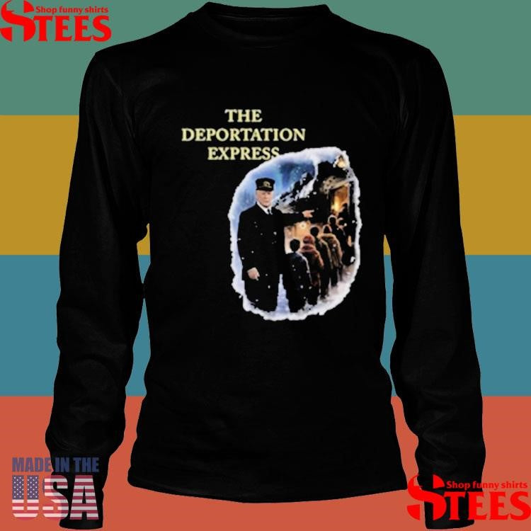 Trump The Deportation Express T-shirt