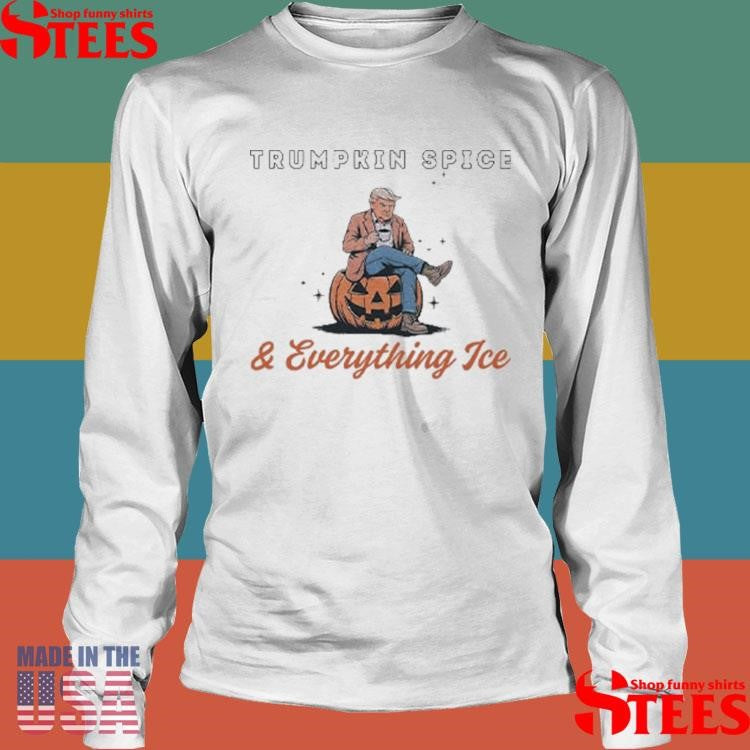 Trumpkin Spice And Everything Ice T-shirt