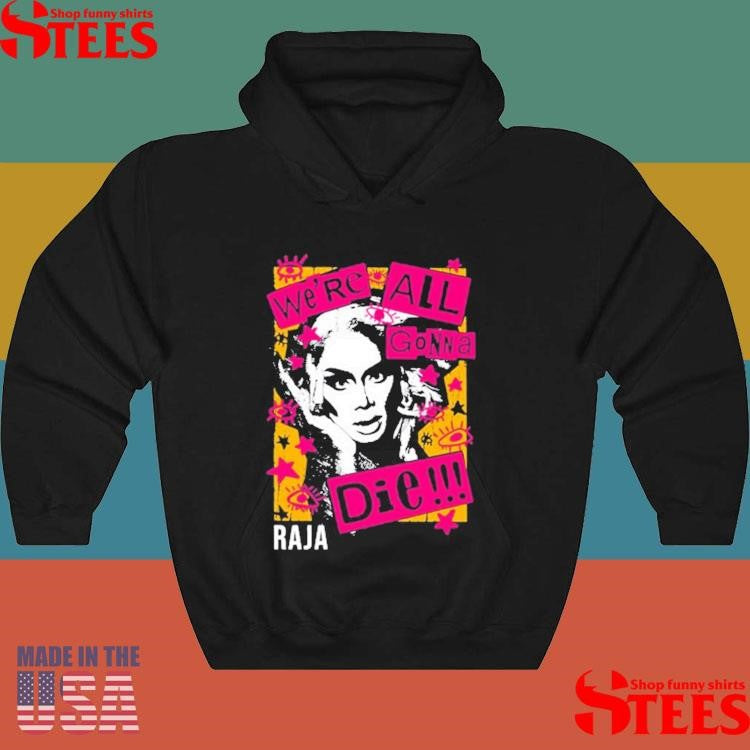 Truth We’re All Gonna Die Raja Shirts