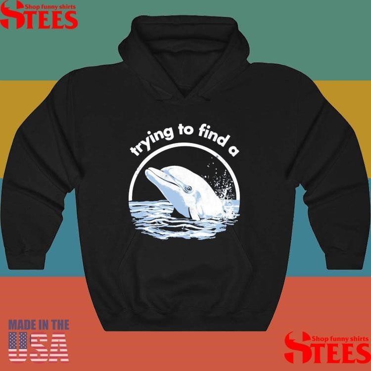 Trying To Find A Porpoise T-shirts