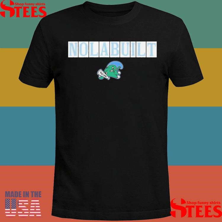 Tulane Football Jon Sumrall Nola Built T-shirt