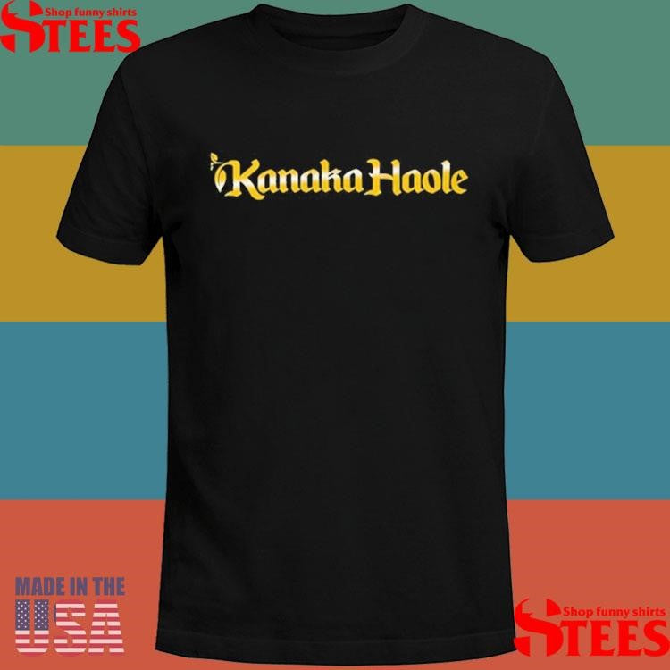 Tumua Tuinei Kanaka Haole Shirts