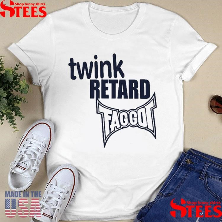 Twink Retard Faggot And I Have A Gun T-shirt