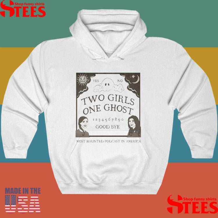 Two Girls One Ghost Good Bye Most Haunted Podcast In America Logo Shirts
