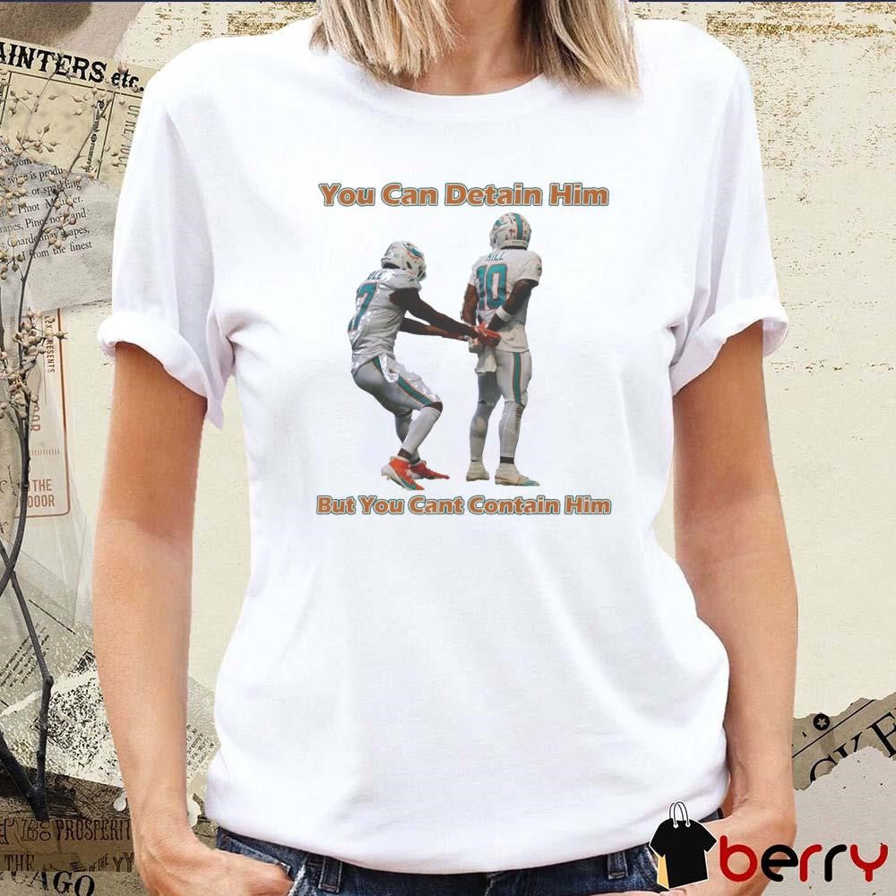 Tyreek Cant Be Contained You Can Detain Him But You Cant Contain Him t-shirt
