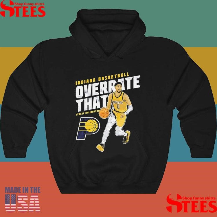 Tyrese Haliburton Indiana Pacers Nba Basketball Overrate That Shirts