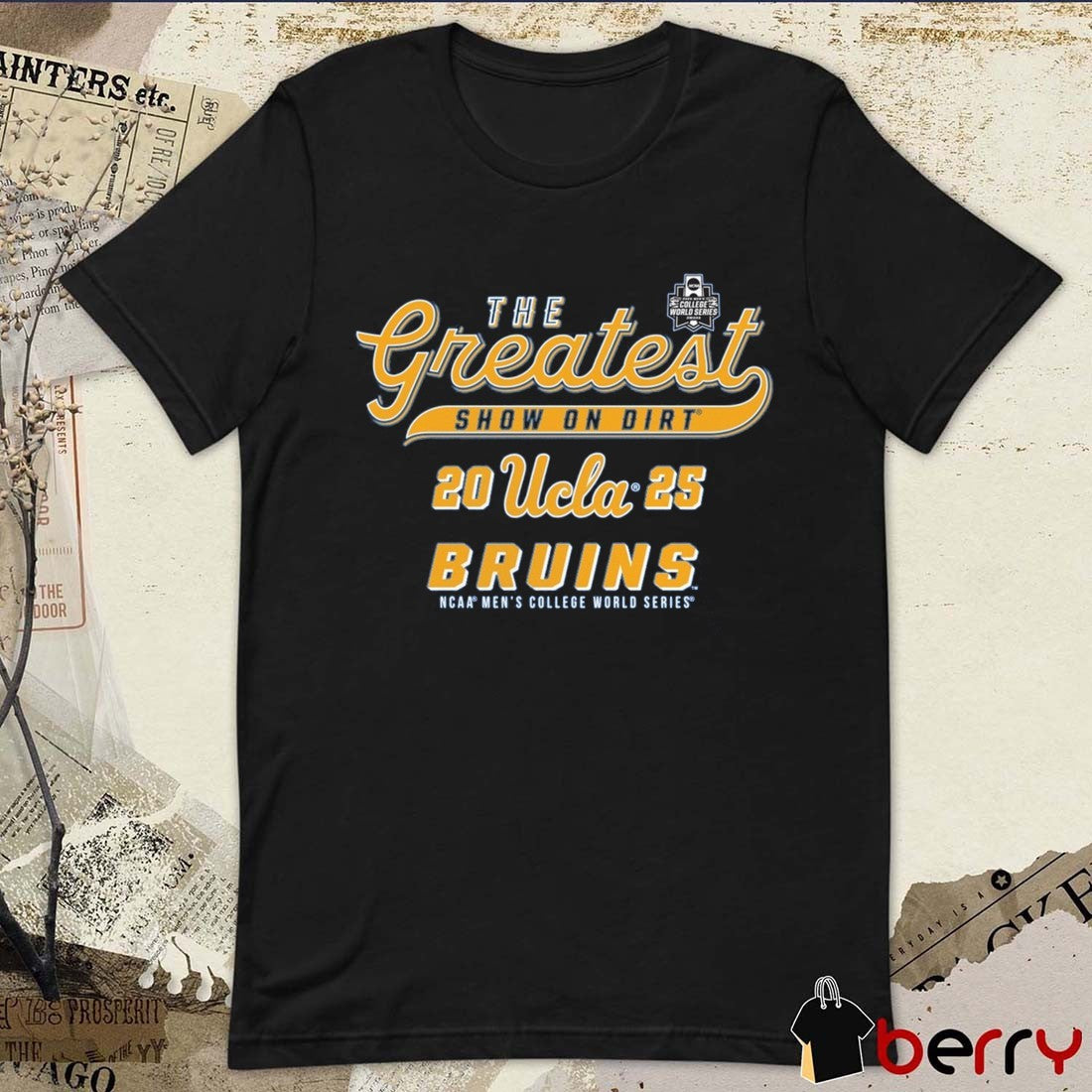 UCLA Bruins 2025 NCAA Men’s College World Series The Greatest Show on Dirt t-shirt