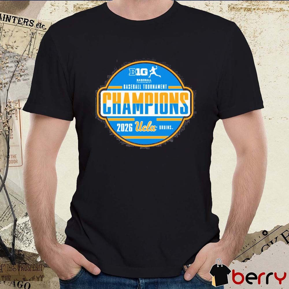 UCLA Bruins 2026 NCAA Big Ten Baseball Tournament Champions Locker Room t-shirt