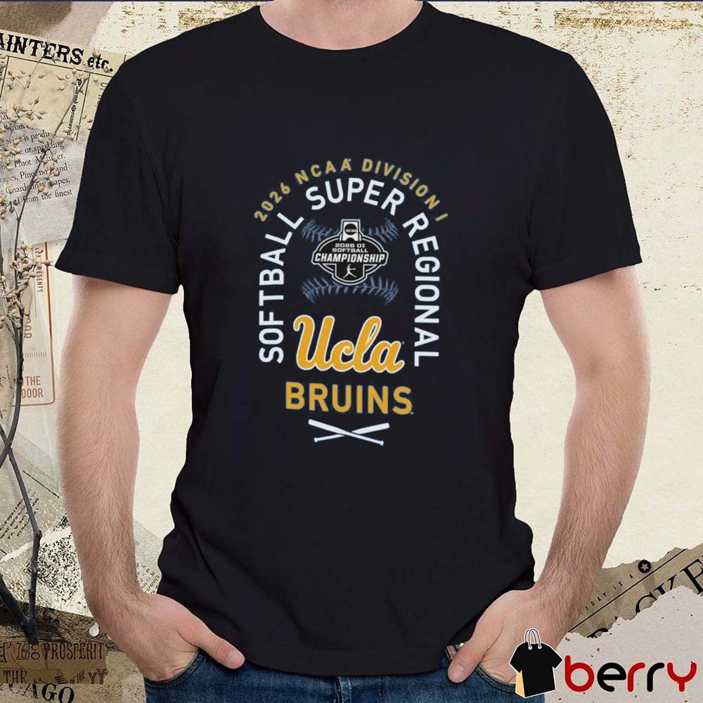 UCLA Bruins 2026 NCAA Division I Softball Super Regionals Champion t-shirt