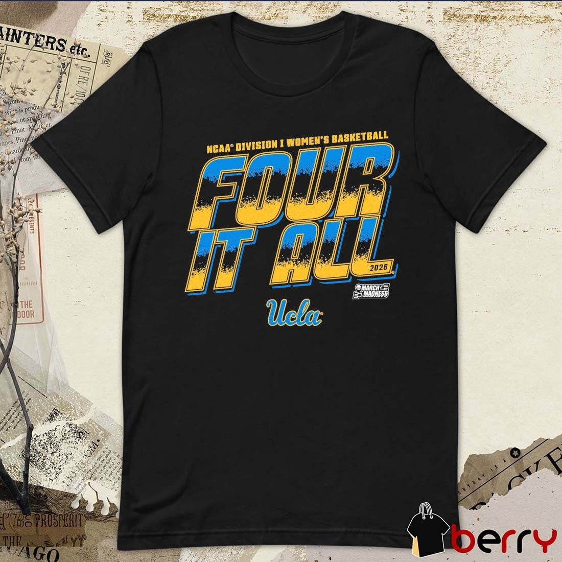 UCLA Bruins 2026 NCAA Division I Women’s Basketball Four It All March Madness t-shirt
