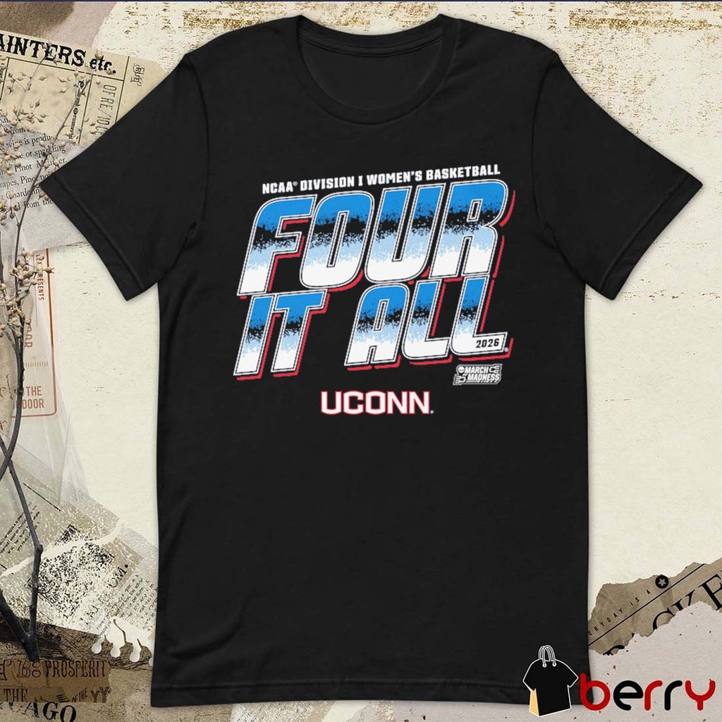 UConn Huskies 2026 NCAA Division I Women’s Basketball Four It All March Madness t-shirt