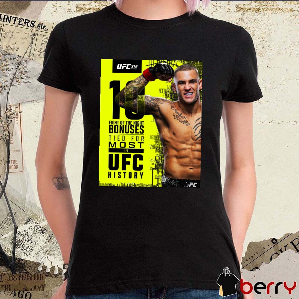 UFC 318 Dustin Poirier 10 Fight Of The Night Bonuses Tied For Most In UFC History 2025 Poster t-shirt