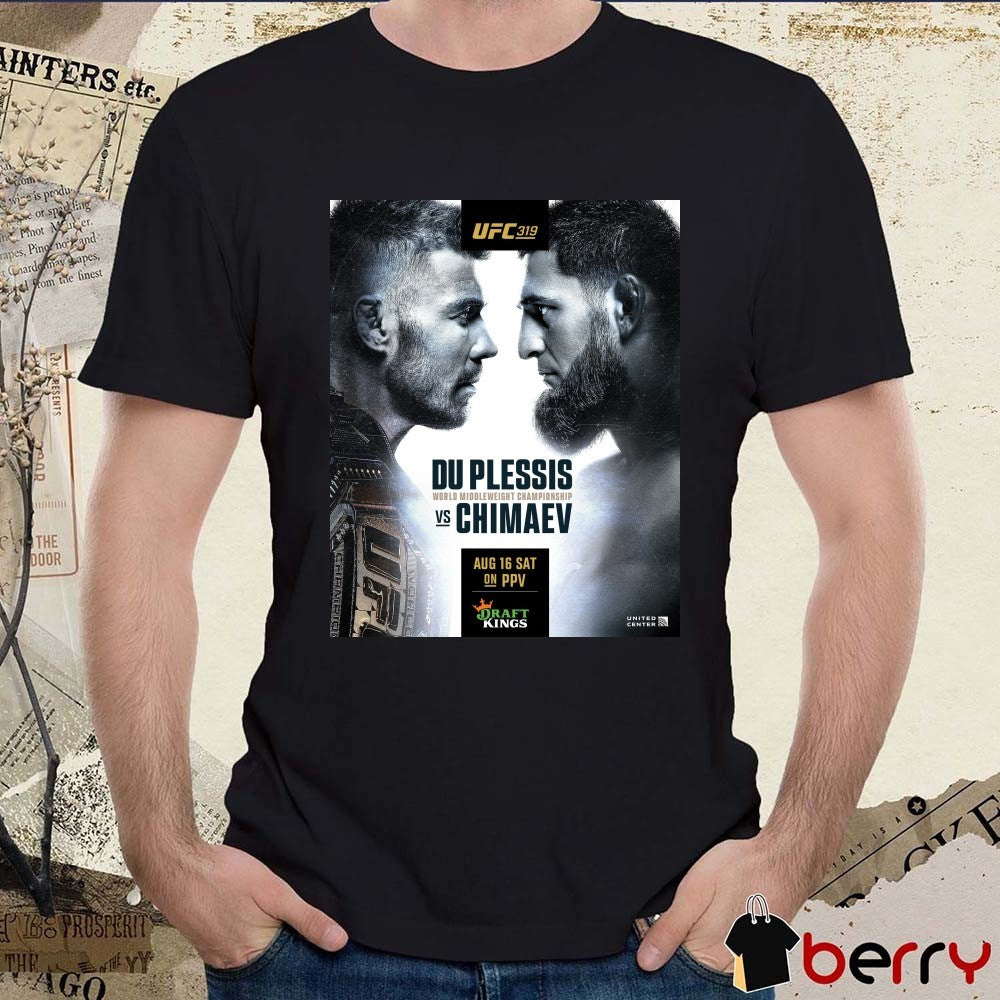 UFC 319 Du Plessis Vs Chimaev World Middleweight Championship August 16 2025 Poster t-shirt