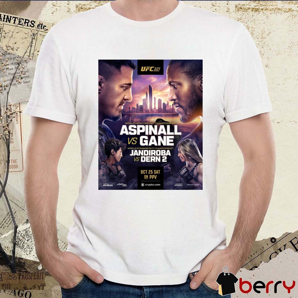 UFC 321 Tom Aspinall Vs Ciryl Gane, Virna Jandiroba Vs Mackenzie Dern 2 October 25, 2025 Poster t-shirt