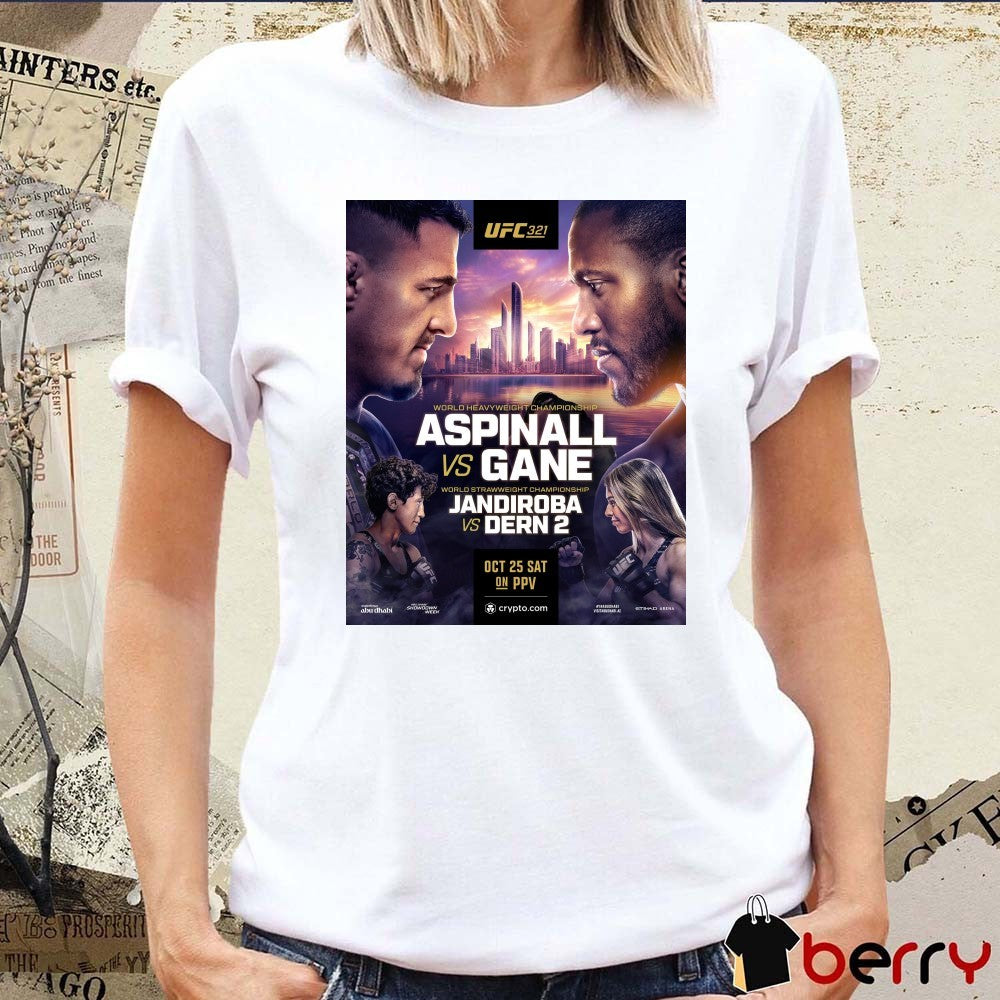 UFC 321 Tom Aspinall Vs Ciryl Gane, Virna Jandiroba Vs Mackenzie Dern 2 October 25, 2025 Poster t-shirt