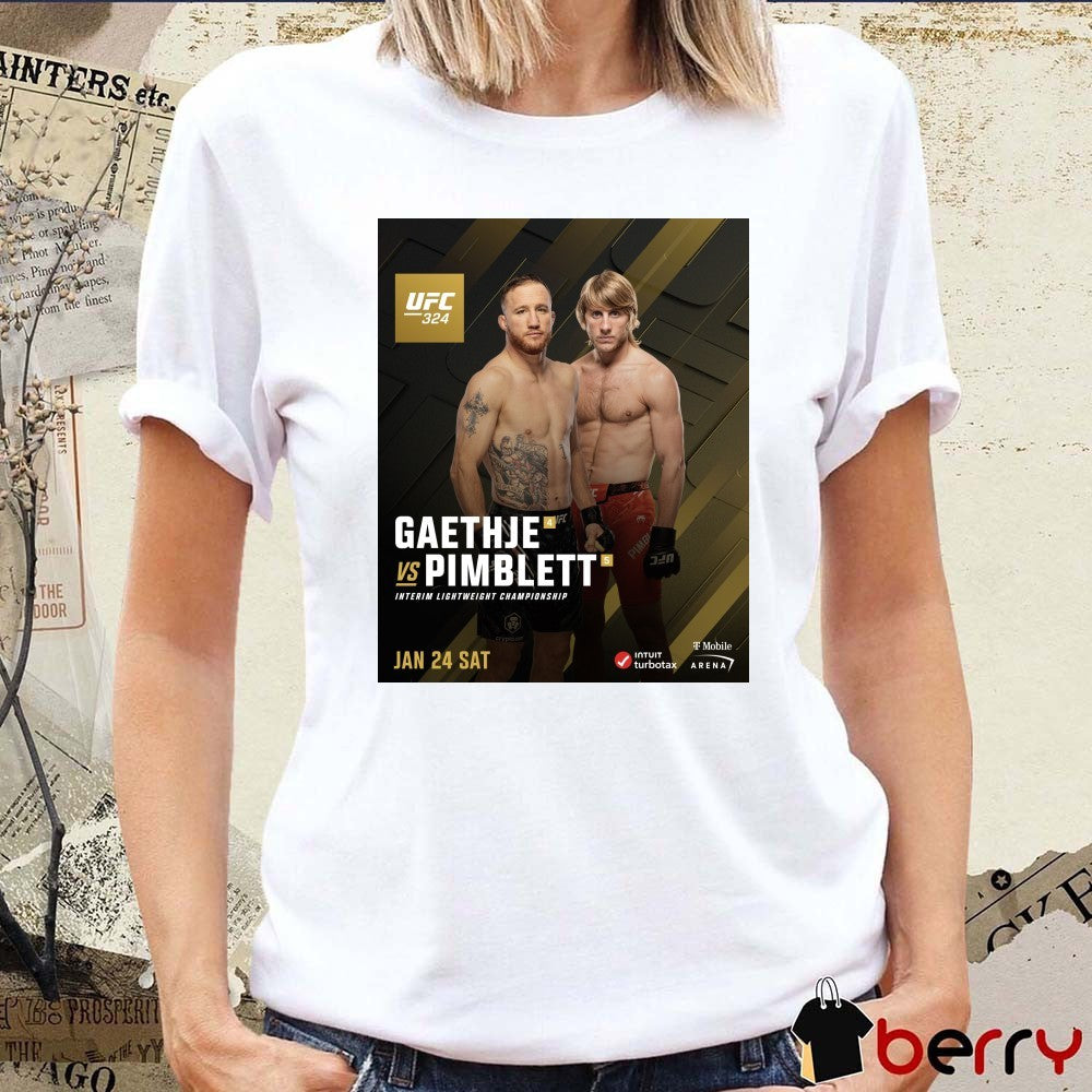 UFC 324 Justin Gaethje Vs Paddy Pimblett Interim Lightweight Championship January 24 2025 Poster t-shirt