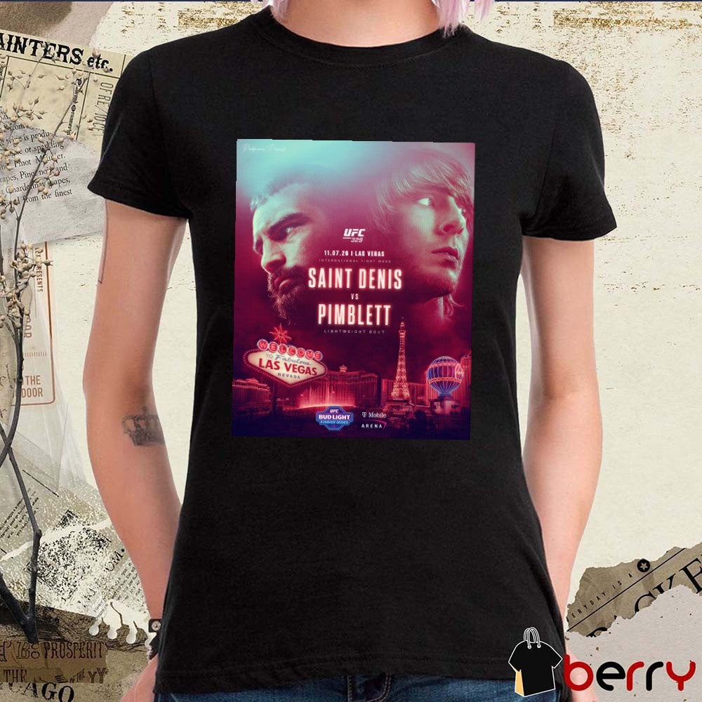 UFC 329 11 July 2026 Las Vegas International Fight Week Saint Denis Vs Pimblett Lightweight Bout Poster t-shirt