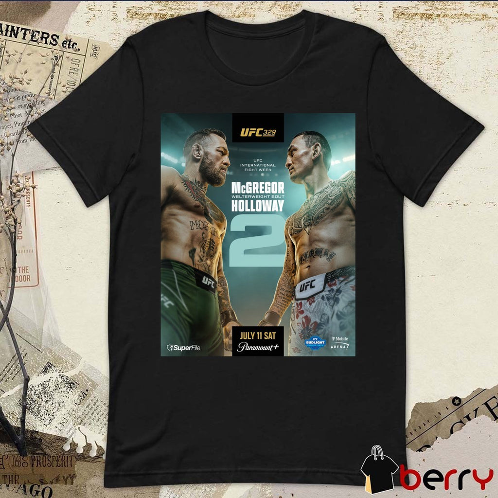 UFC 329 UFC International Fight Week Conor McGregor and Max Holloway Welterweight Bout July 11 2026 Poster t-shirt