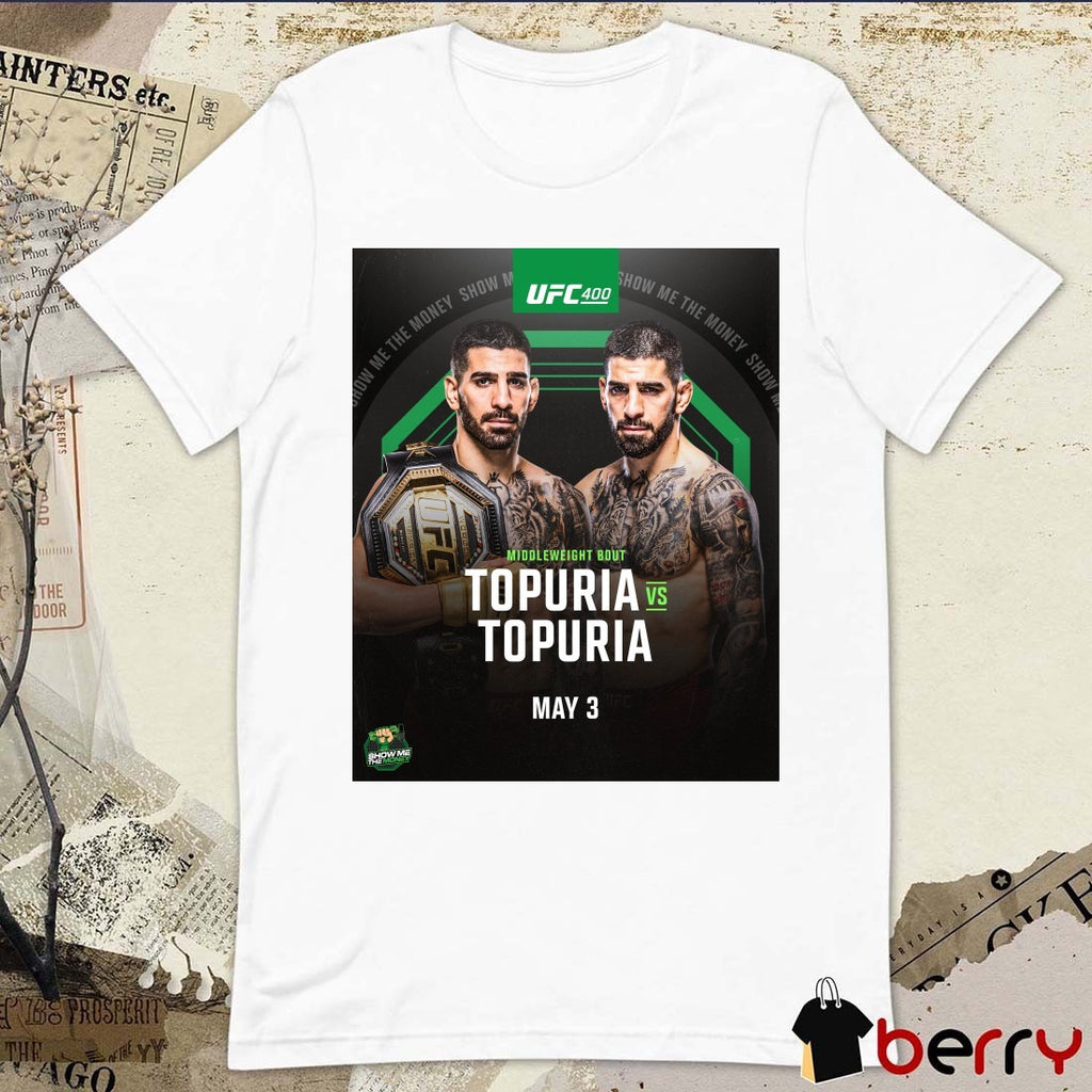 UFC 400 Middleweight Bout Topuria Vs Topuria May 03 Show Me The Money Poster t-shirt