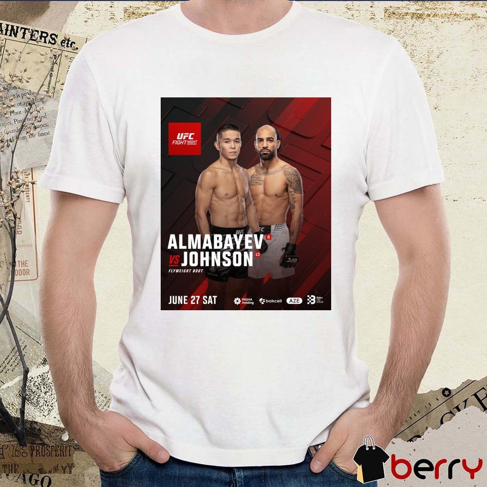 UFC Fight Night Almabayev Vs Johnson Flyweight Bout June 27 2026 Poster t-shirt