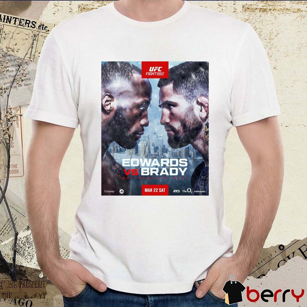 UFC Fight Night Leon Edwards Vs Sean Brady Welterweight Bout March 22 2025 Saturday At UFC London Poster t-shirt