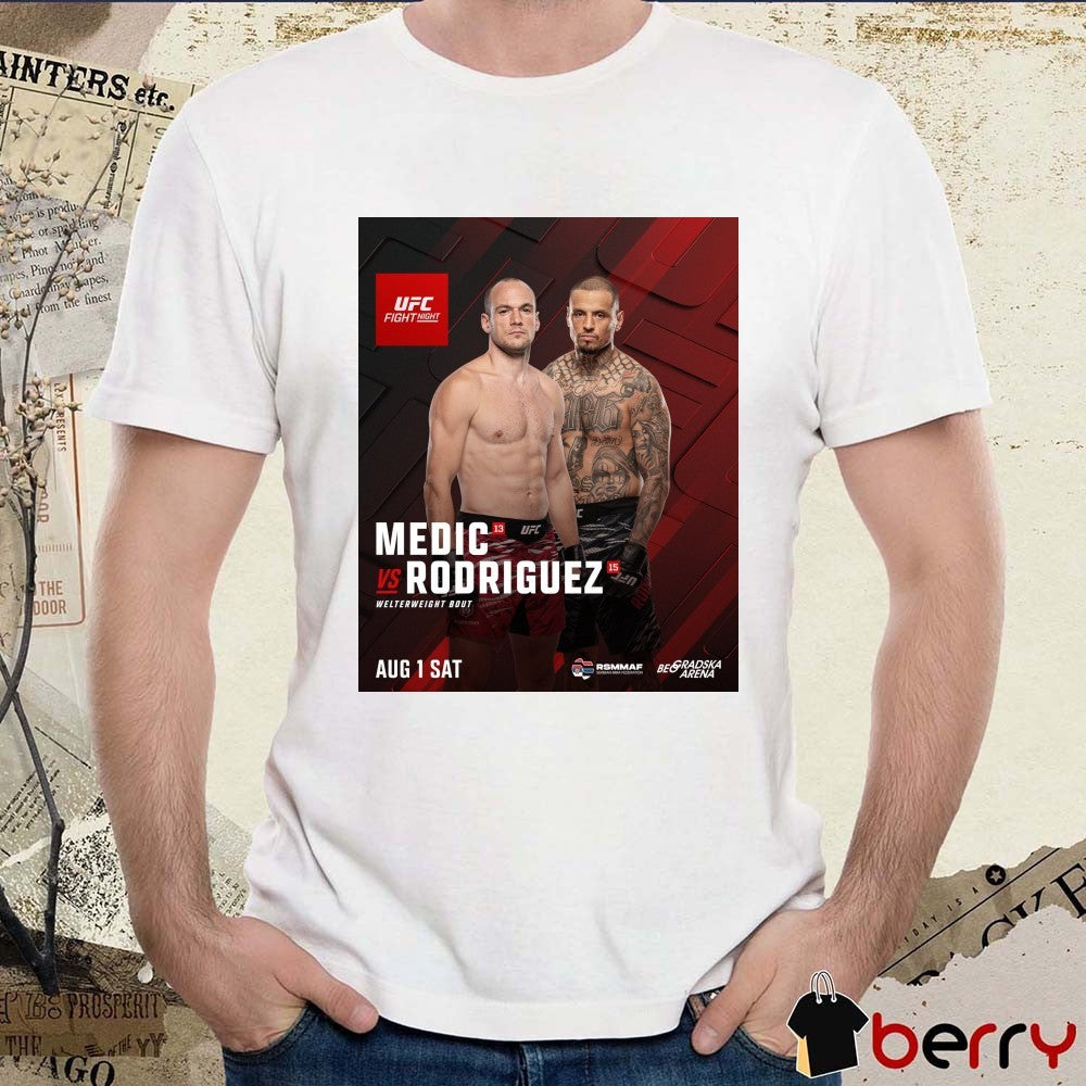 UFC Fight Night Medic Vs Rodriguez Welterweight Bout August 1 2026 Poster t-shirt