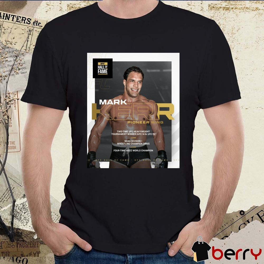 UFC Hall of Fame 2025 Mark Kerr Pioneer Wing Four-Time ADCC World Champion Poster t-shirt