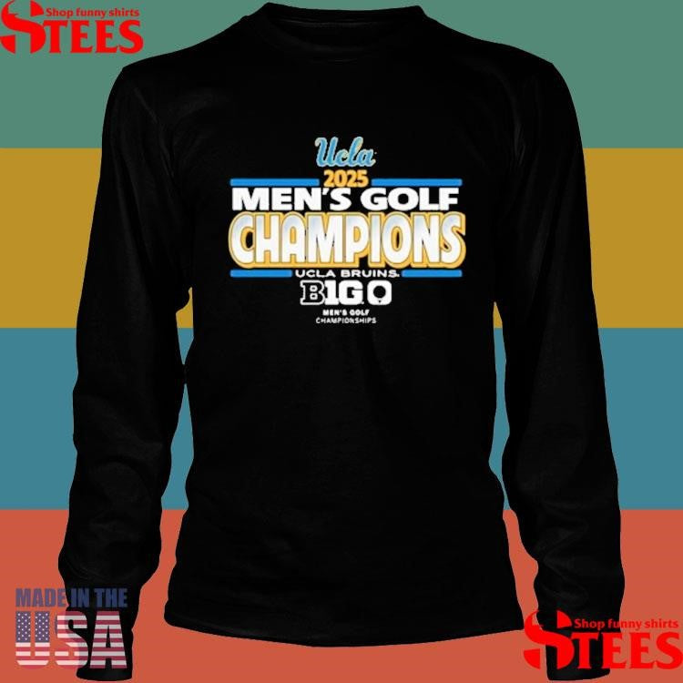 Ucla Bruins 2025 Men’s Golf Tournament Champs Shirts