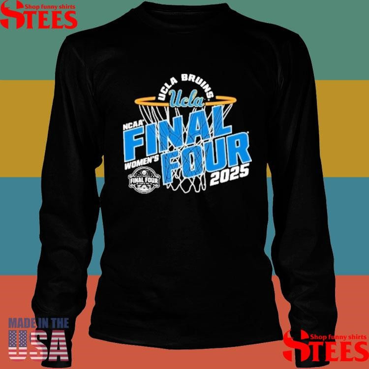 Ucla Bruins 2025 Ncaa Women’s Basketball Final Four Shirts