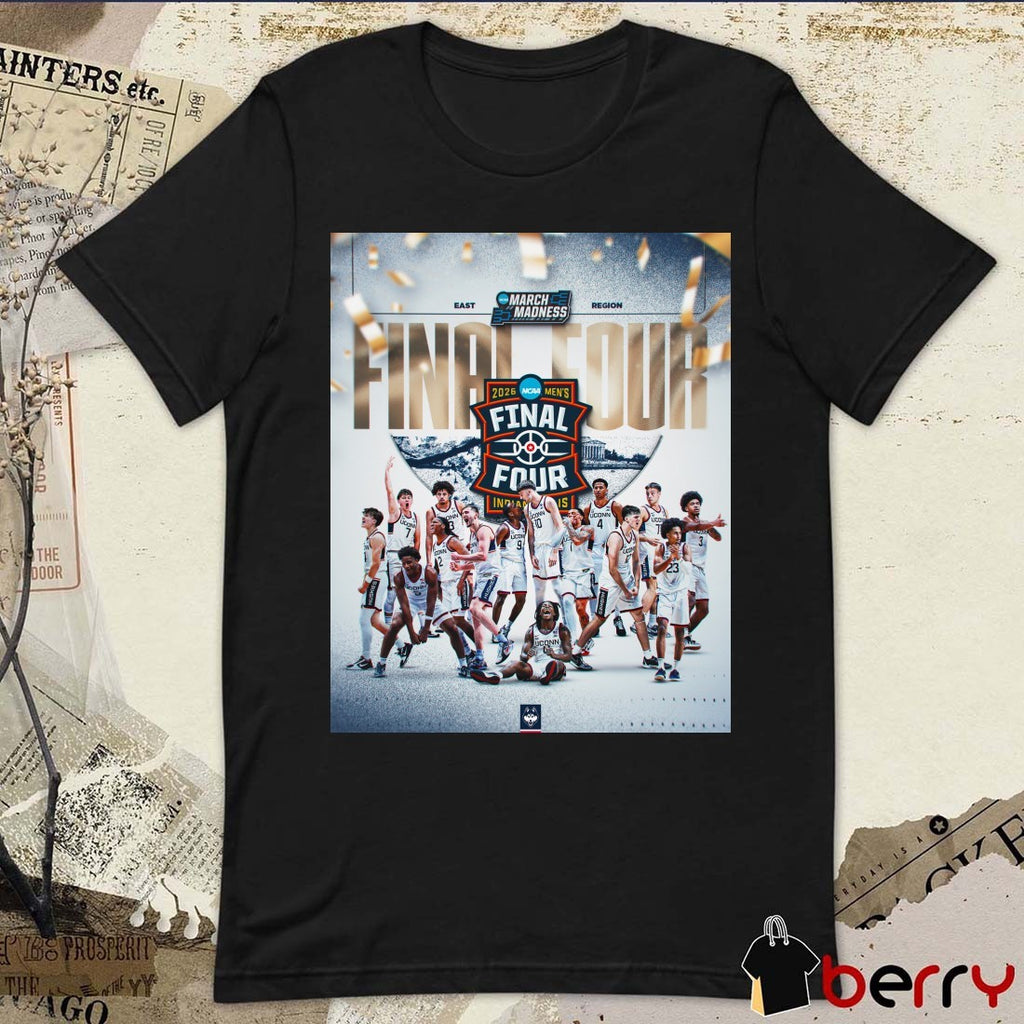 Uconn Huskies 2026 NCAA Men’s Basketball Final Four Indianapolis East Region Champs Poster Shirt