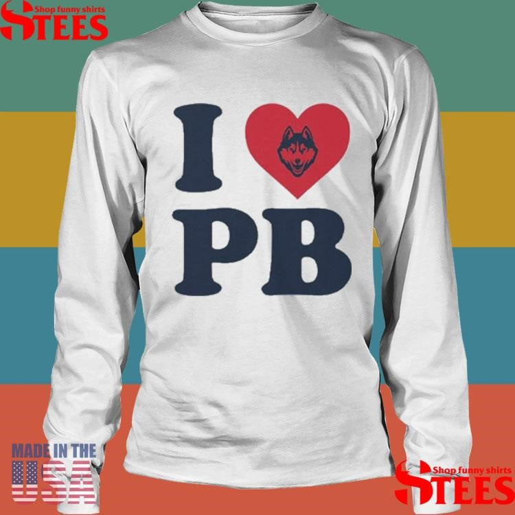 Uconn Paige Bueckers I Love Pb Shirts