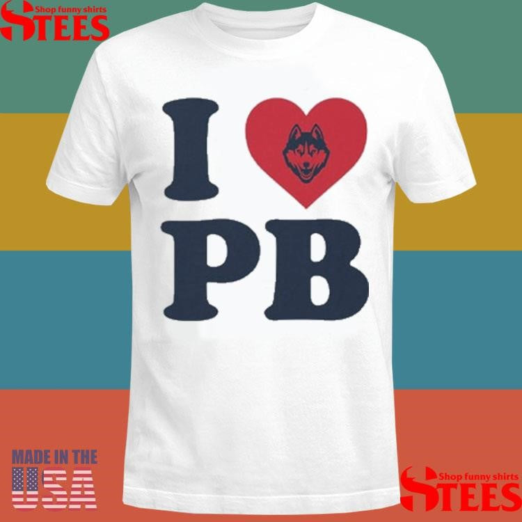 Uconn Paige Bueckers I Love Pb Shirts