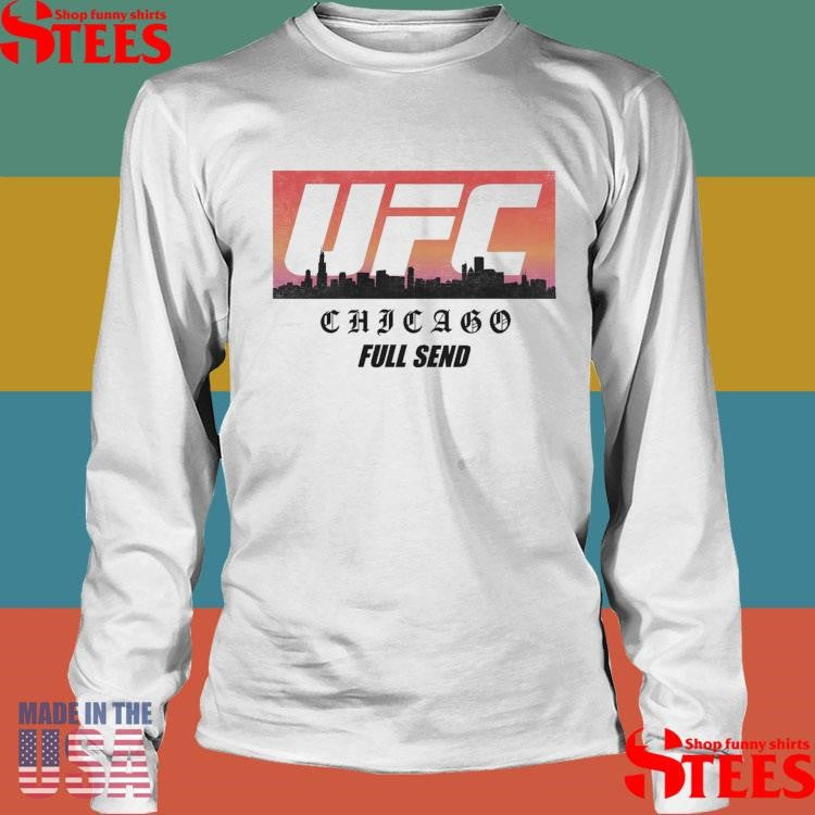 Ufc Chicago Full Send T-shirts