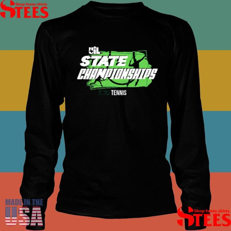 Uil State Championships 2025 Tennis Shirts