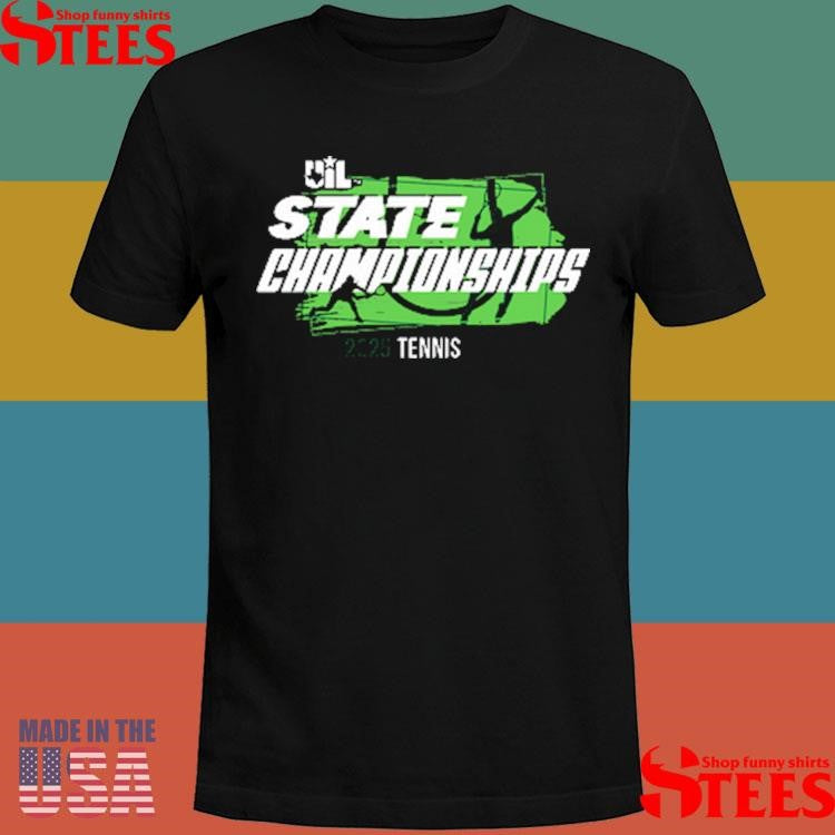 Uil State Championships 2025 Tennis Shirts