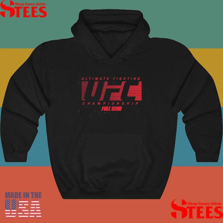 Ultimate Fighting Ufc Championship Full Send Shirts