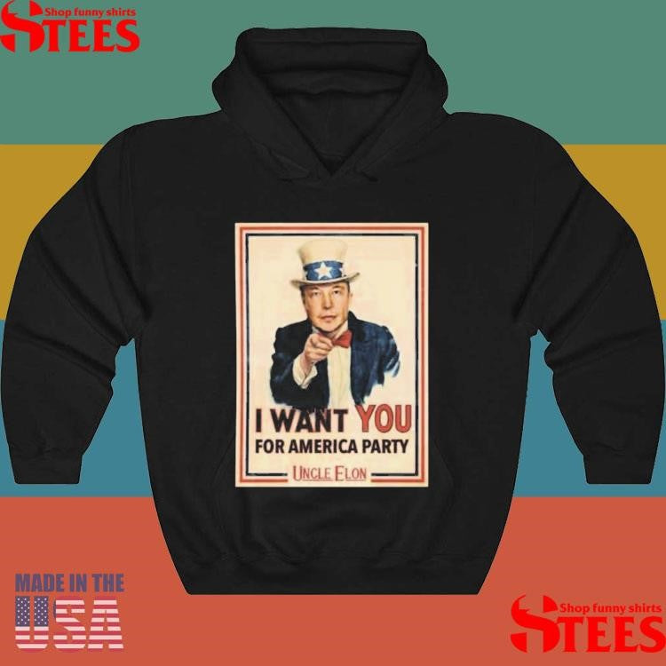 Uncle Elon I Want You For America Party T-shirt