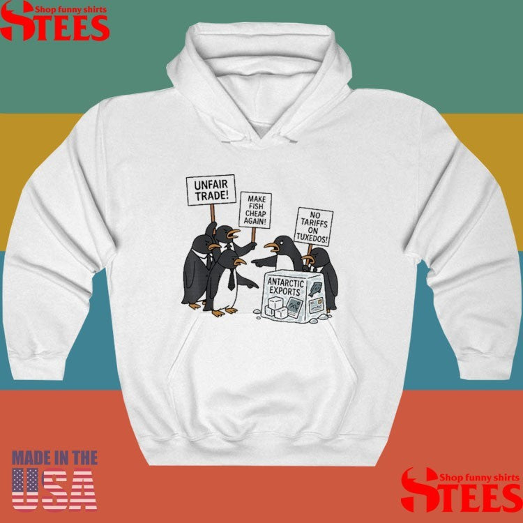 Unfair Trade Make Fish Cheap Again No Tariffs On Tuxedos Antarctic Exports Protest Against Penguins Shirts