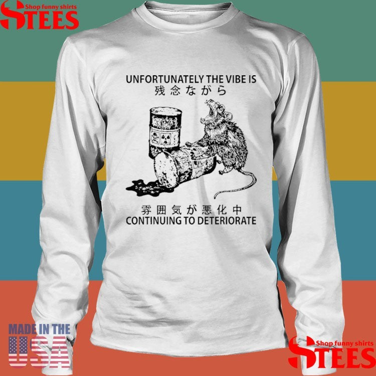 Unfortunately The Vibe Is Continuing To Deteriorate Mouse Rats Shirts